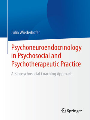 cover image of Psychoneuroendocrinology in Psychosocial and Psychotherapeutic Practice